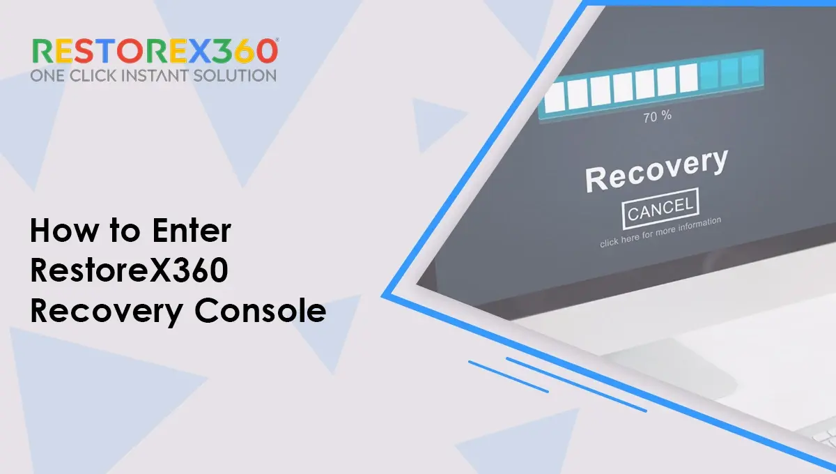 How to Enter RestoreX360 Recovery Console